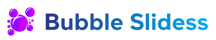 Bubble Slidess